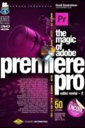 The Magic Of Adobe Premiere Pro: Edisi Revisi Ke 2