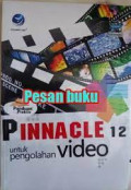 Panduan Praktis Pinnacle 12 Untuk Pengolahan Video