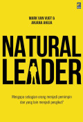 NATURAL LEADER: mengapa sebagian orang menjadi pemimpin dan yang lain menjadi pengikut