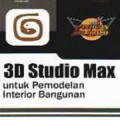3D Studio Max untuk Pemodelan Interior Bangunan
