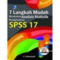 7 Langkah Mudah Melakukan Analisis Statistik Menggunakan SPSS 17