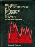 Decision Support Systems for Effective Planning and Control: a case study approach
